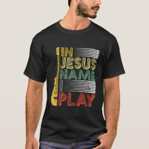 In Jezus Name speel ik Guitar Christelijke Music L T-shirt