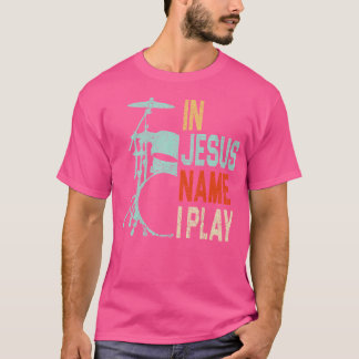 In Jezus Name speel ik Music Drummer T-shirt