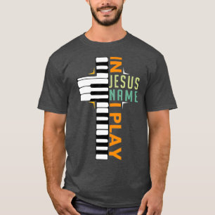In Jezus Name speel ik Piano Christelijke musicus T-shirt