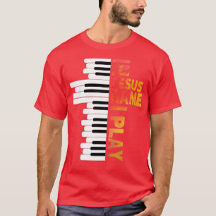 In Jezus Name speel ik Piano T-shirt