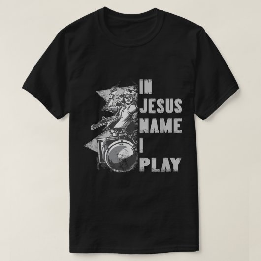 In Jezus Name speel ik voor Drum Christelijk Music T-shirt (Design voorkant)