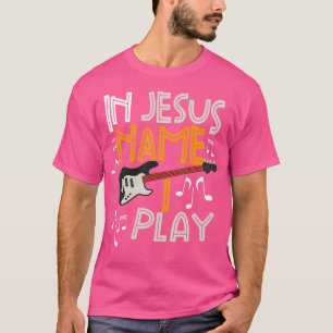 In Jezusnaam speel ik Christelijke Gitarist Basgit T-shirt