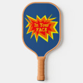 In jouw gezicht, grappige blauwe praatjesserve pickleball paddle (Achterkant)