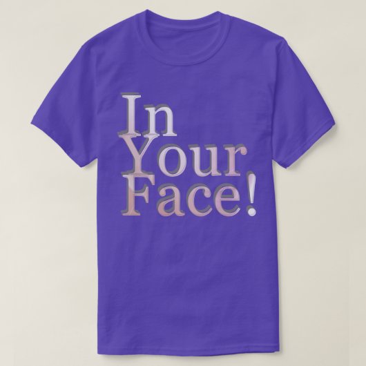 In jouw gezicht t-shirt (Design voorkant)