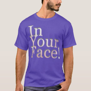 In jouw gezicht t-shirt