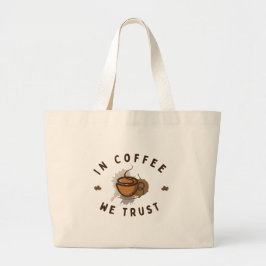 In koffie vertrouwen we funny grote tote bag