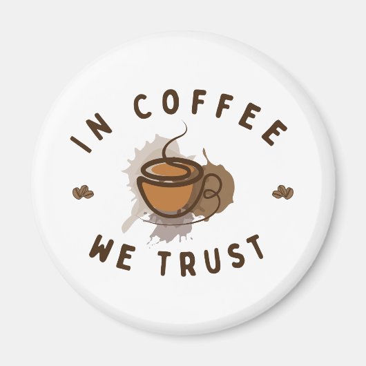 In koffie vertrouwen we funny magneet (Voorkant)