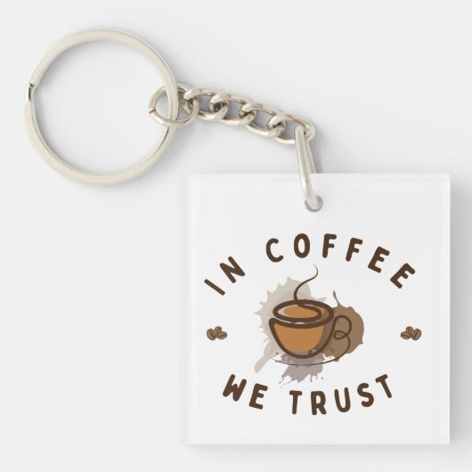 In koffie vertrouwen we funny sleutelhanger (voorkant)