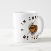 In koffie vertrouwen we grappig grote koffiekop (Voorkant rechts)