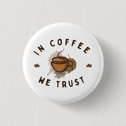 In koffie vertrouwen we grappig ronde button 3,2 cm (Voorkant)