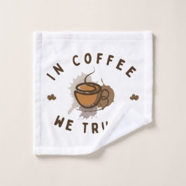 In koffie vertrouwen we grappig washandje