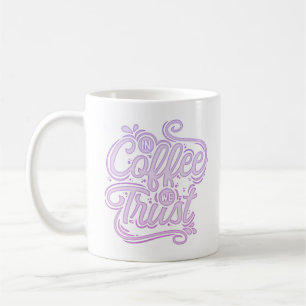 In koffie vertrouwen we koffiemok