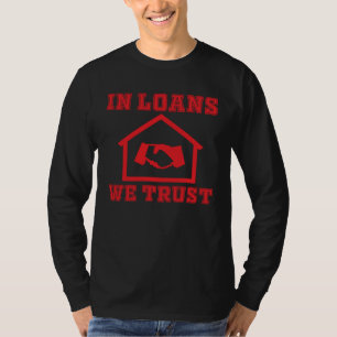 In leningen geloven we een uitstekende leningfunct t-shirt