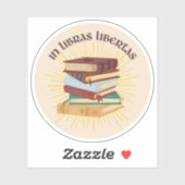 In Libras Libertas | In boeken, vind vrijheid Sticker (Vel)
