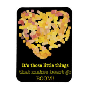 In liefde zijn, citaat: Het zijn die kleine dingen Magneet