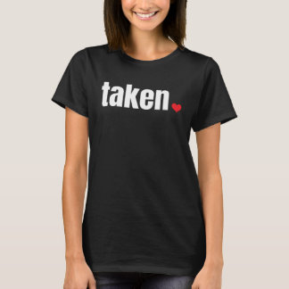 IN LOVE AND TAKEN Valentine s Day T-shirt