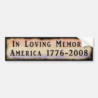 In Loving Memory America 1776 - 2008 Bumpersticker