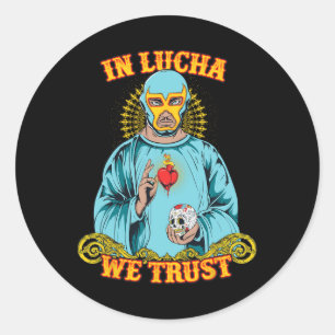 In Lucha vertrouwen we Shirt Mexican Cinco de Mayo Ronde Sticker