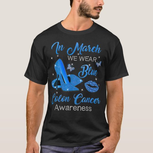 In maart Draag we Blue High Heels Colon Cancer Awa T-shirt (Voorkant)
