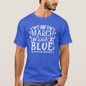 In maart draag we het bewustzijn van blauwdarmkank t-shirt (Voorkant)