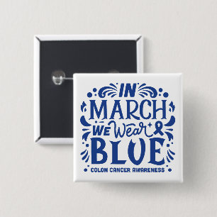 In maart draag we het bewustzijn van blauwdarmkank vierkante button 5,1 cm
