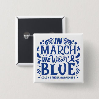 In maart draag we het bewustzijn van blauwdarmkank vierkante button 5,1 cm