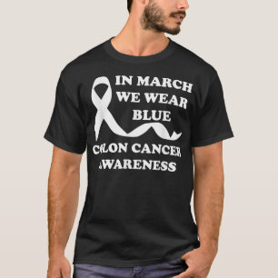 In maart Draag we het bewustzijn van Blue Colon Ca T-shirt