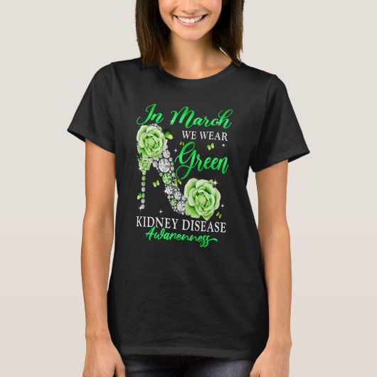 In March We Wear Green Butterfly Kidney Disease Aw T-shirt (Voorkant)