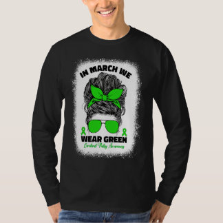 In March We Wear Green Cerebral Palsy Awareness Fo T-shirt