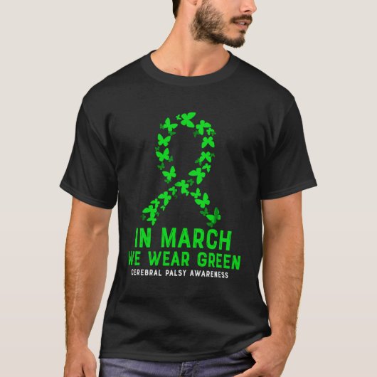 In March We Wear Green Cerebral Palsy CP Awareness T-shirt (Voorkant)