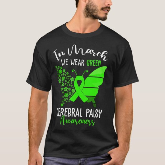 In March We Wear Green Cerebral Palsy CP Awareness T-shirt (Voorkant)