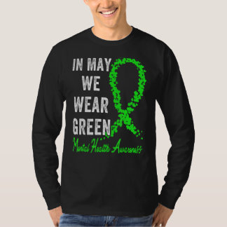In mei Draag we Green Mental Health Awareness Gree T-shirt