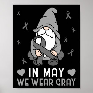 In mei Draag we grijs brein Tumor Grey Ribbon Poster
