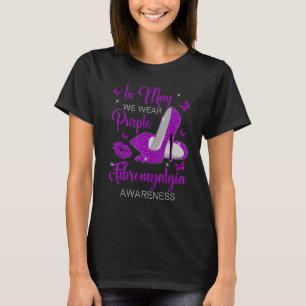 In mei dragen we paarse hoge hakken Fibromyalgie b T-shirt