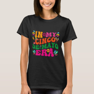 In Mij Era Cinco De Mayo Groovy Nacho Gemiddelde F T-shirt