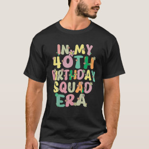 In mijn 40e verjaardag Squad Era Groovy 40 jaar ou T-shirt