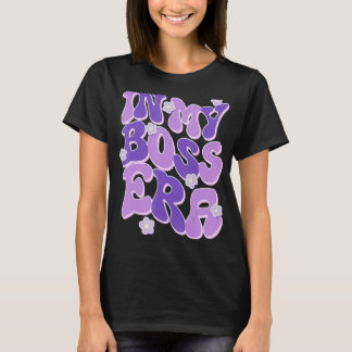 In mijn baas tijdperk grappige gezegden vrouwen re t-shirt