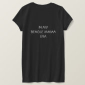 In mijn Beagle mama tijdperk T-shirt (Design achterkant)