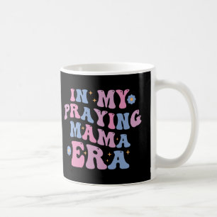 In mijn biddende mama-tijdperk koffiemok