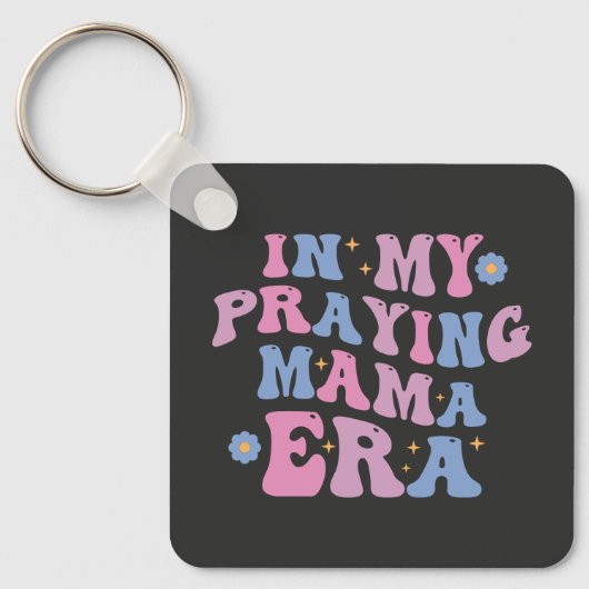 In mijn biddende mama-tijdperk sleutelhanger (Voorkant)