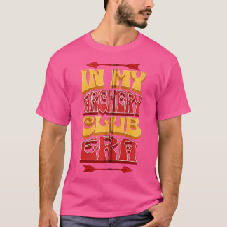 In mijn boogschietclub tijdperk schiet Bow Hunter T-shirt
