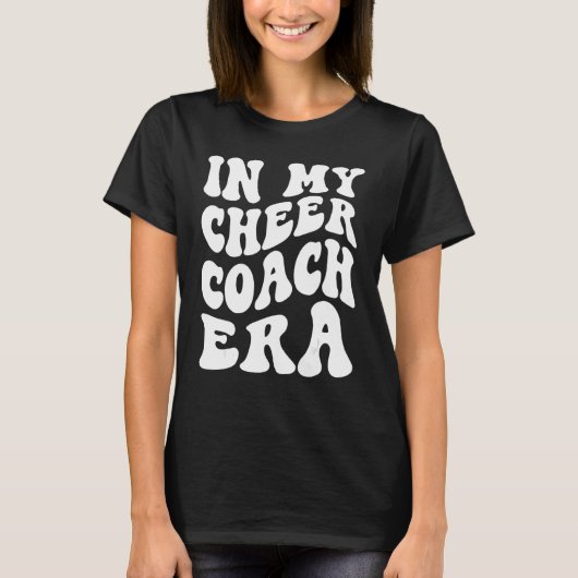 In mijn Cheer Coach tijdperk T-shirt (Voorkant)