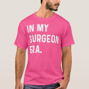 In mijn chirurg tijdperk - Chirurgie Doctor Nurse T-shirt