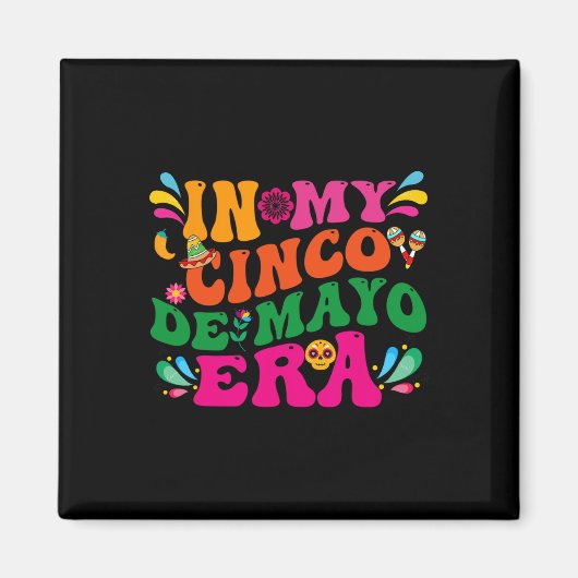 In mijn Cinco de Mayo tijdperk Groovy Nacho gemidd Magneet (Voorkant)