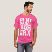 In mijn dans mam tijdperk t-shirt (Voorkant volledig)