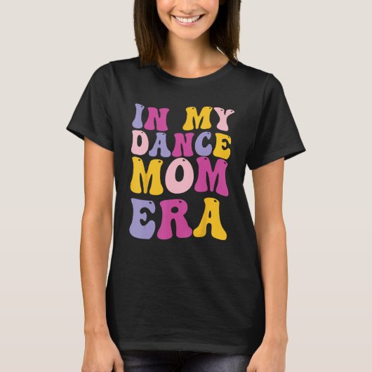 In mijn dans mam tijdperk t-shirt (Voorkant)