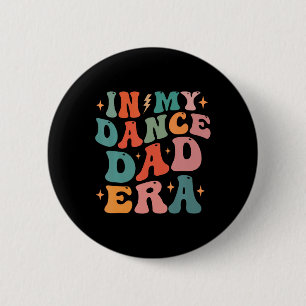 In mijn dans Pap Era T-shirt Vaders Dag Ronde Button 5,7 Cm