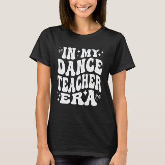 In Mijn Dansleraar Era Studio Instructeur Choreogr T-shirt