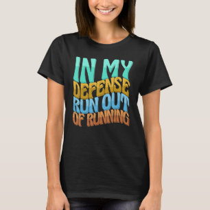 In mijn defensie loop ik uit met het runnen van de t-shirt