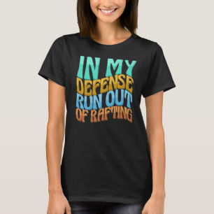 In mijn defensie ren ik af van Rafting Women Love T-shirt